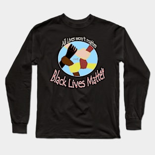 Black lives matter Long Sleeve T-Shirt